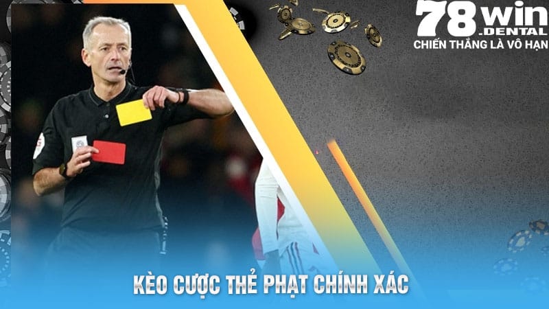 Kèo cược thẻ phạt chính xác 
